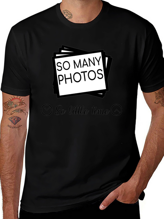 So Many Photos So Little Time T-Shirt