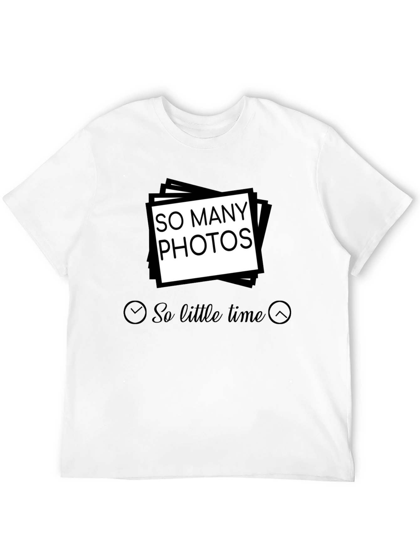 So Many Photos So Little Time T-Shirt