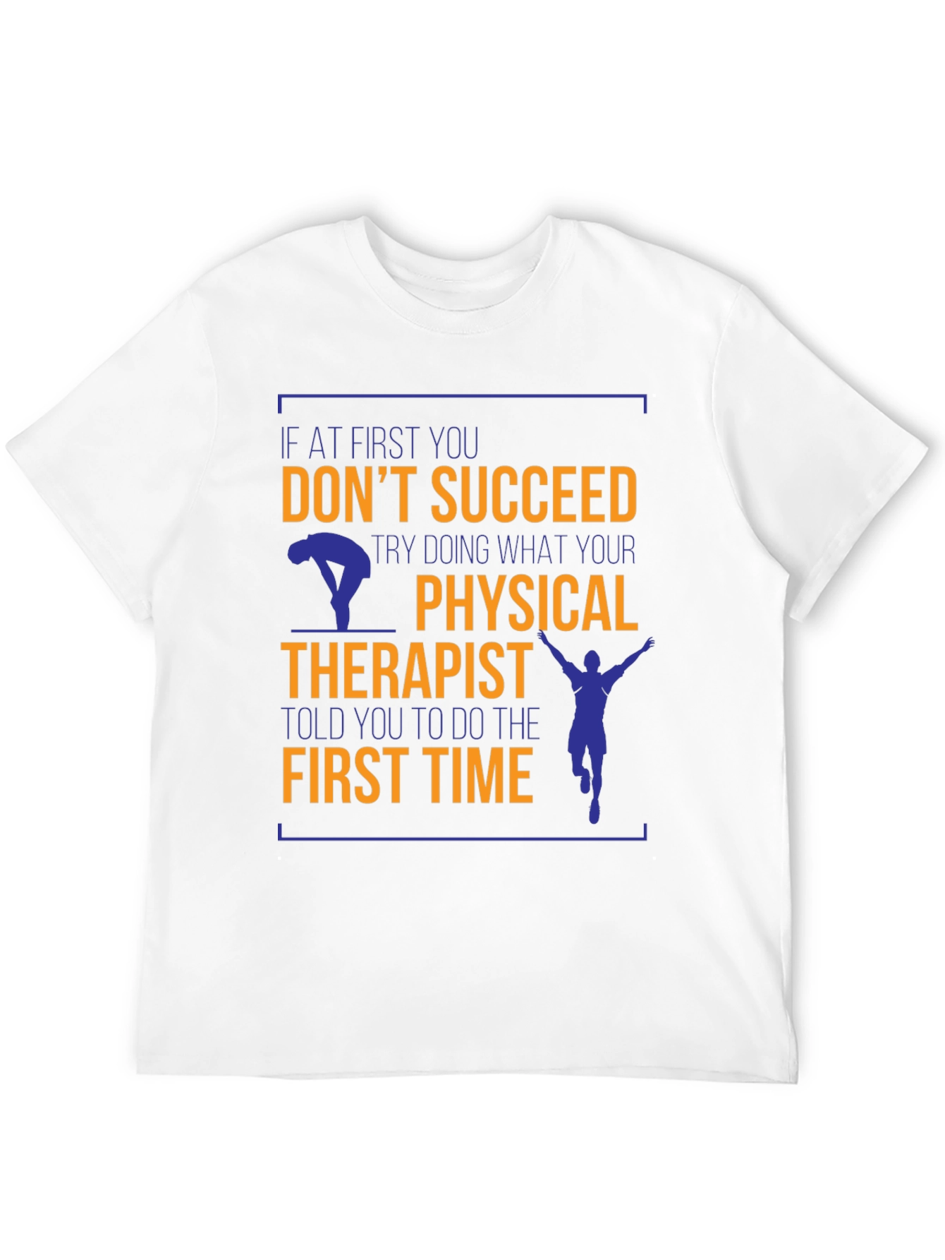 Funny Physical Therapist T-Shirt - If At First