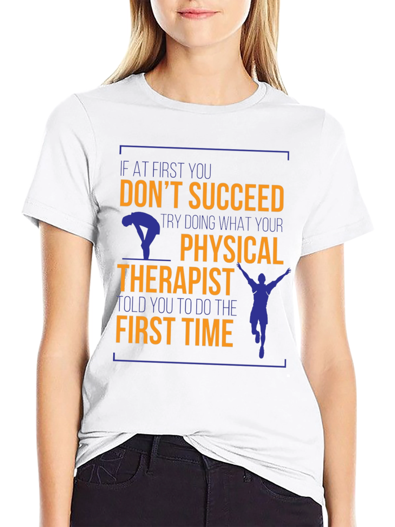 Funny Physical Therapist T-Shirt - If At First