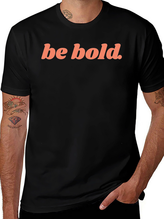 Be Bold Graphic Tee - Stylish Statement Shirt