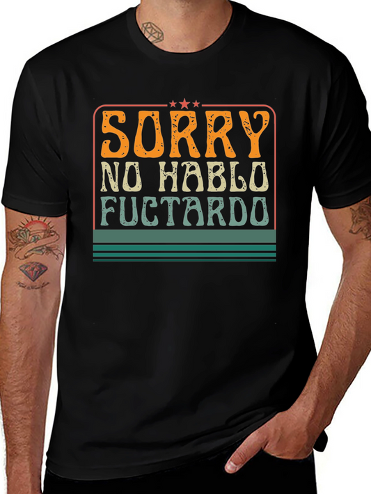 Sorry No Hablo Fuctardo Funny Graphic Tee