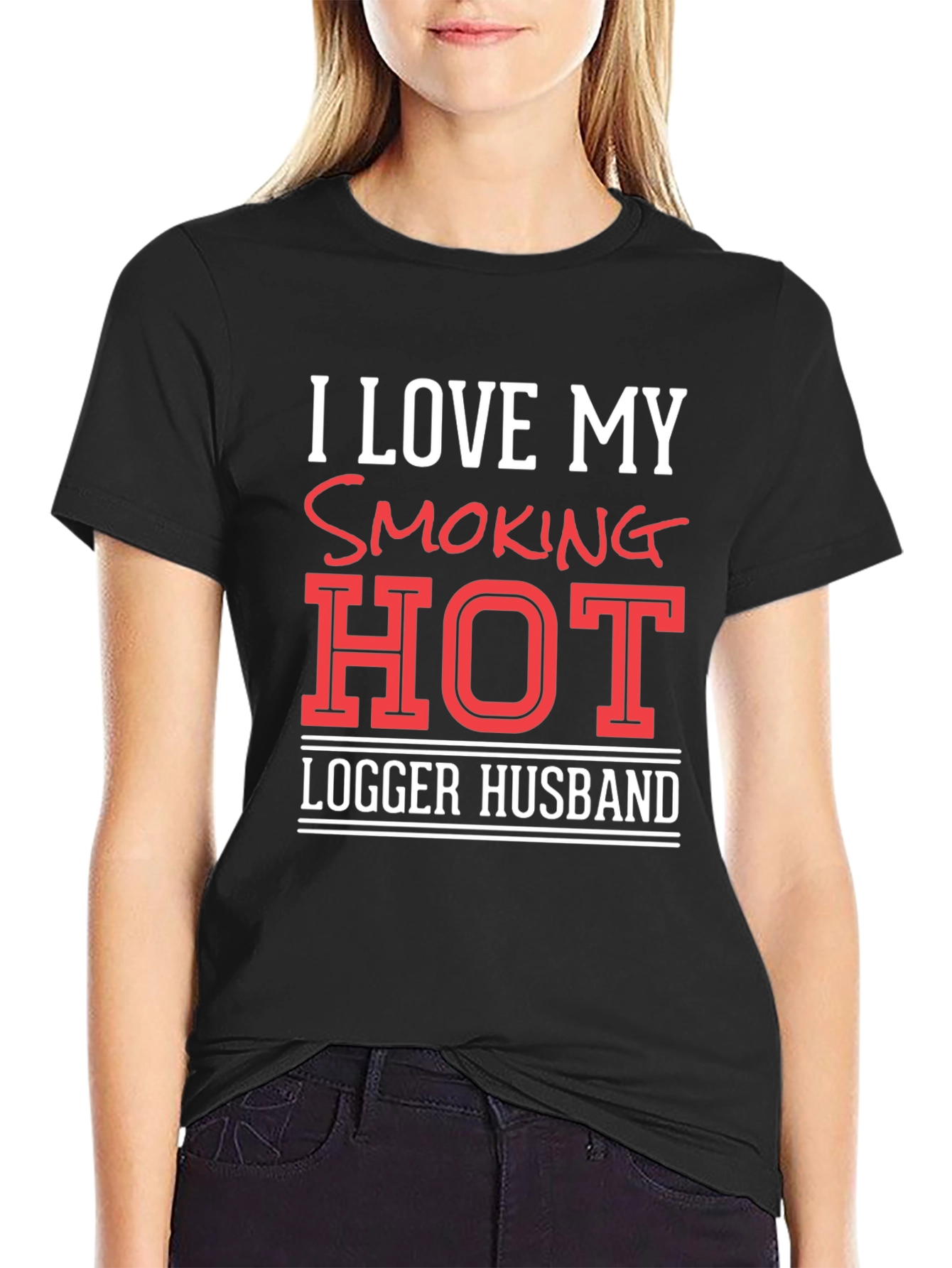 I Love My Smoking Hot Logger Husband T-Shirt
