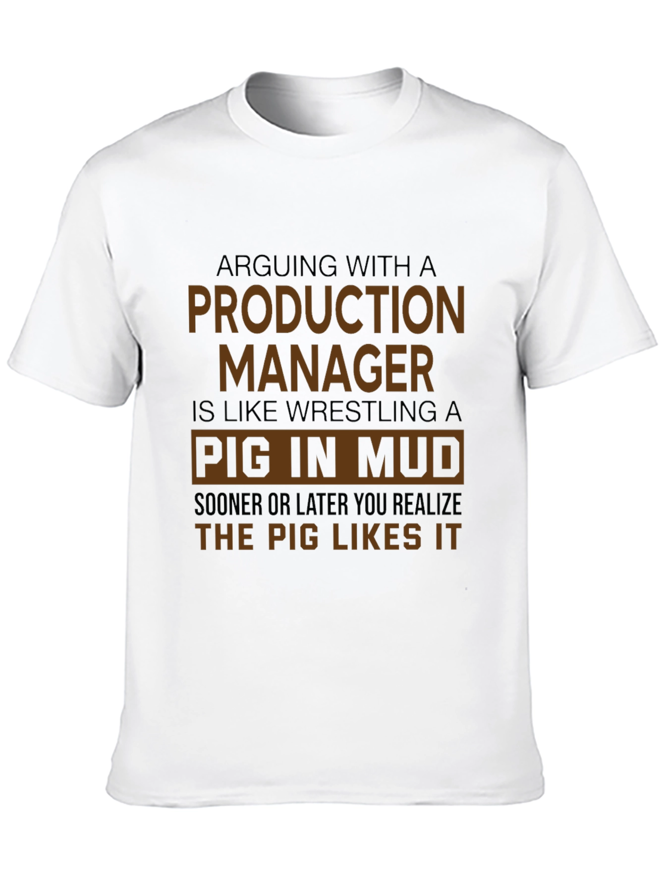 Production Manager Pig in Mud Graphic T-Shirt
