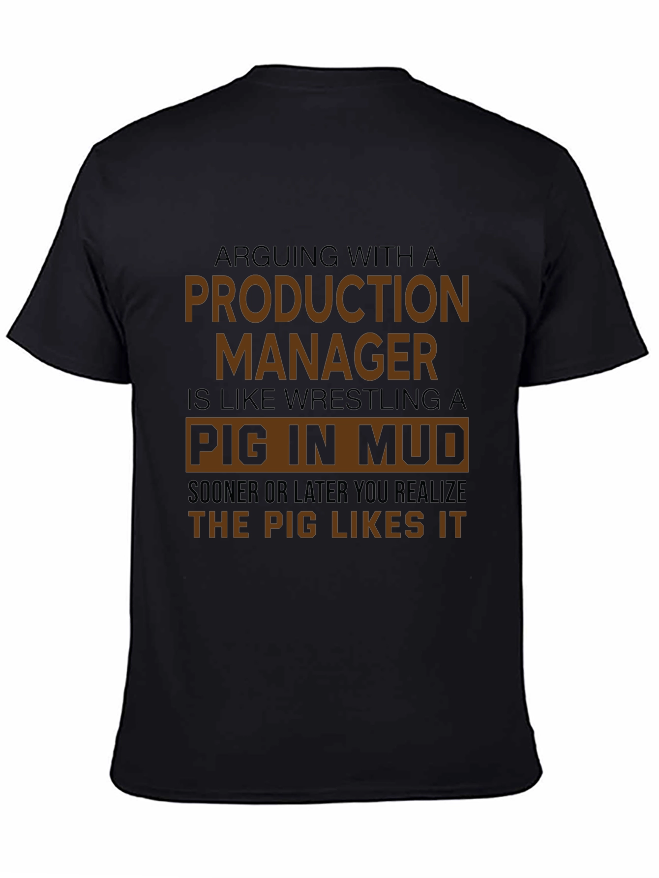 Production Manager Pig in Mud Graphic T-Shirt