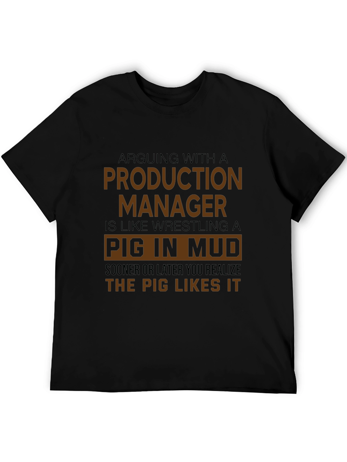 Production Manager Pig in Mud Graphic T-Shirt