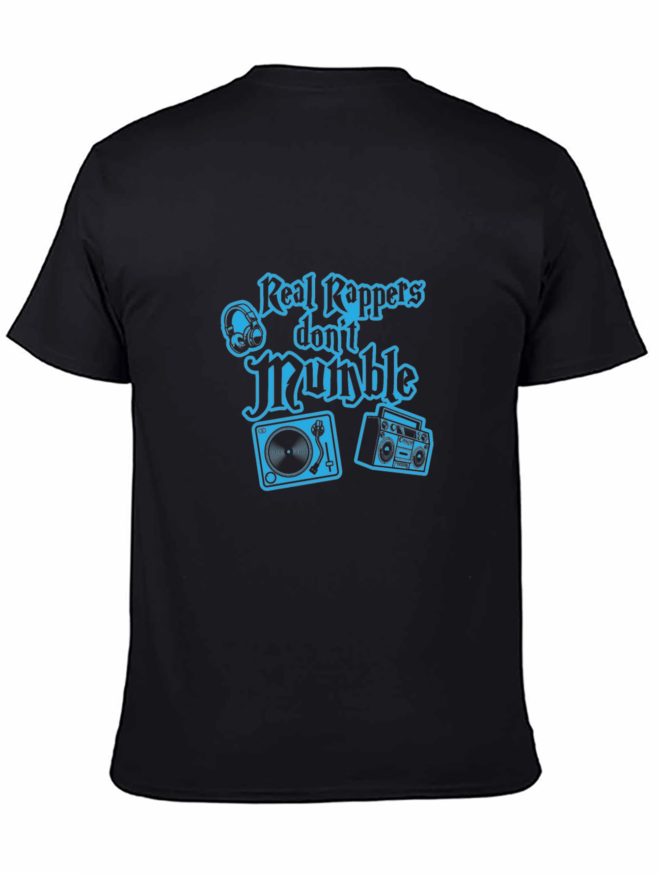Real Rappers Dont Mumble Graphic T-Shirt