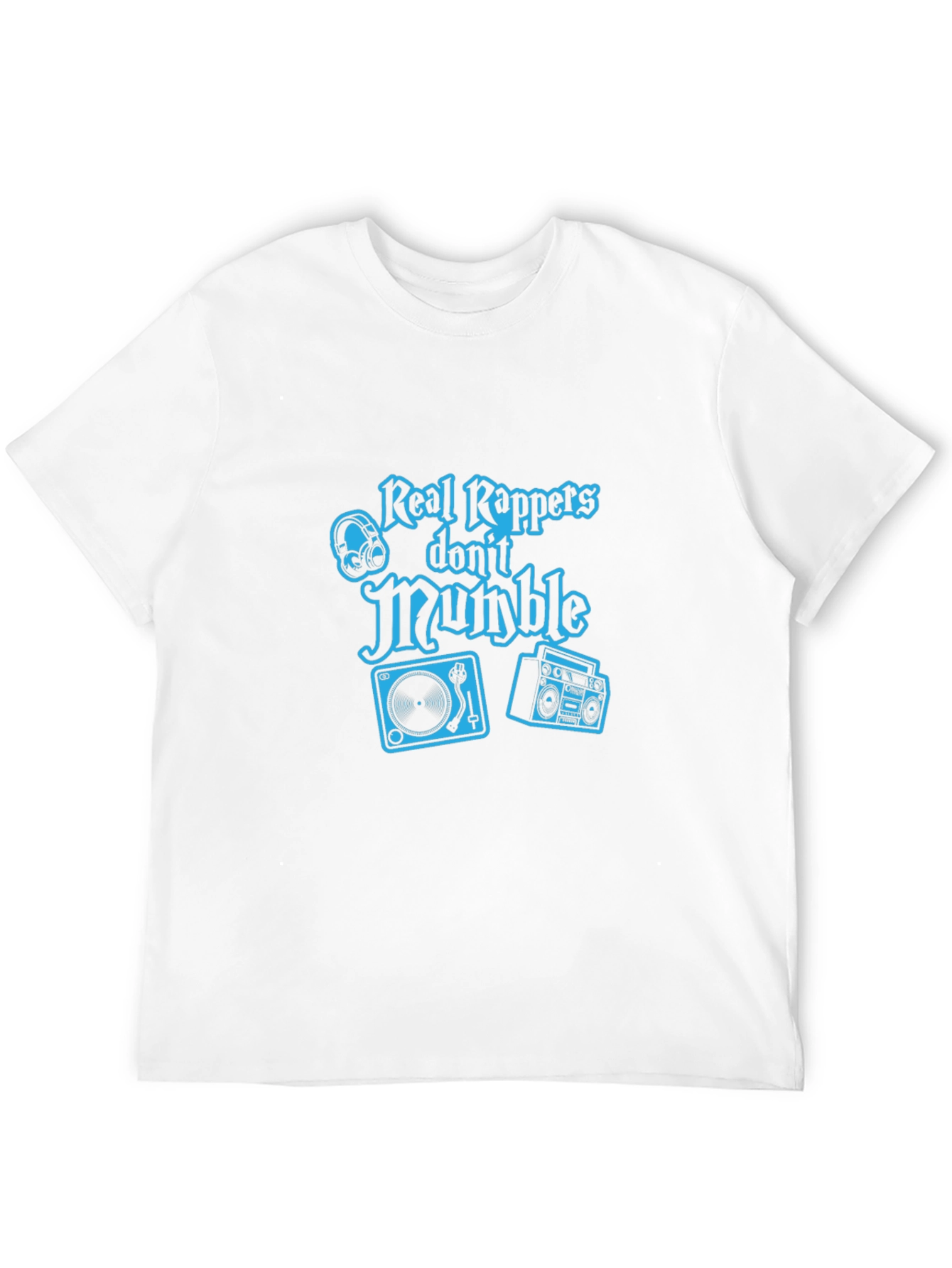 Real Rappers Dont Mumble Graphic T-Shirt