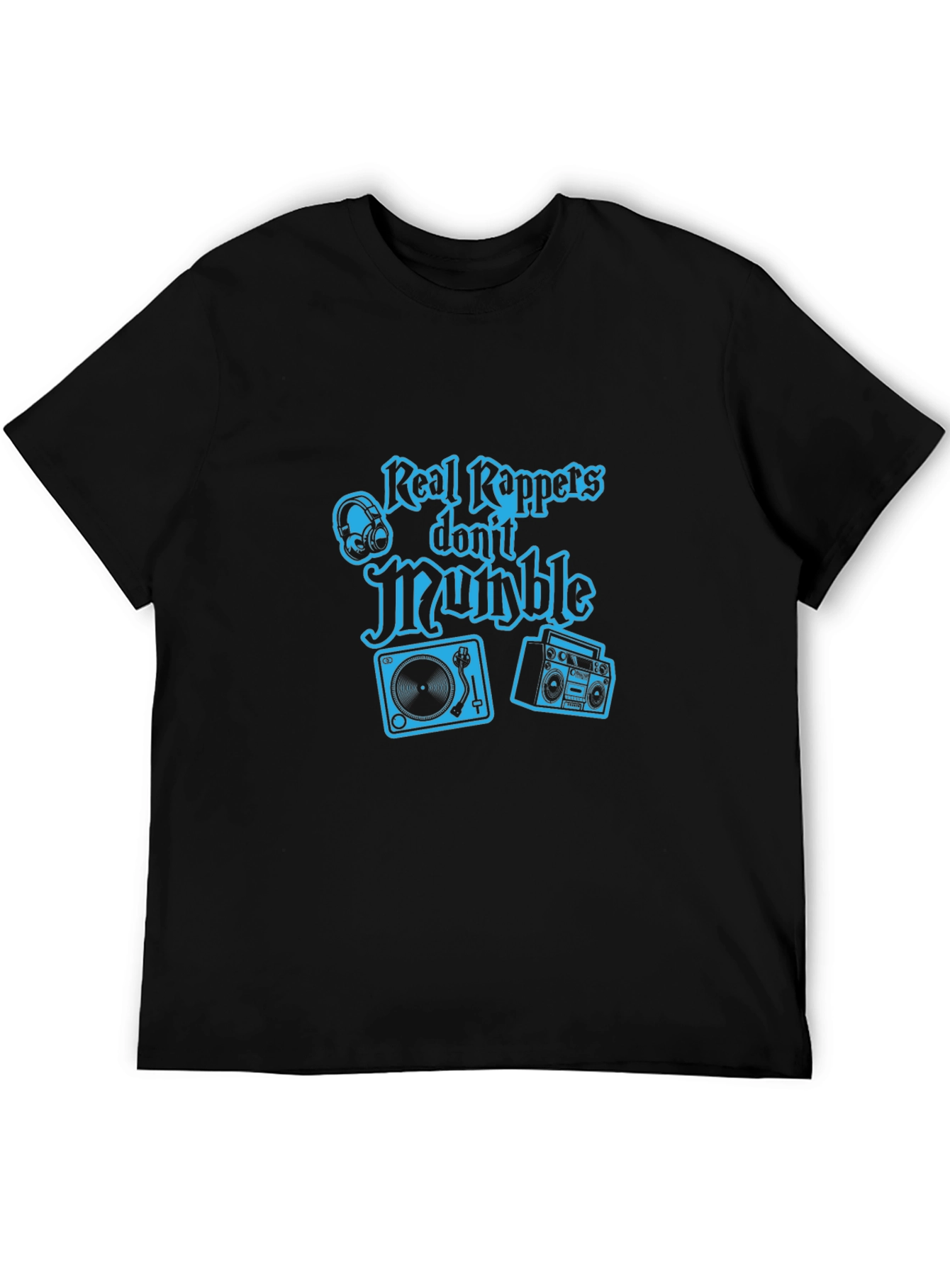 Real Rappers Dont Mumble Graphic T-Shirt