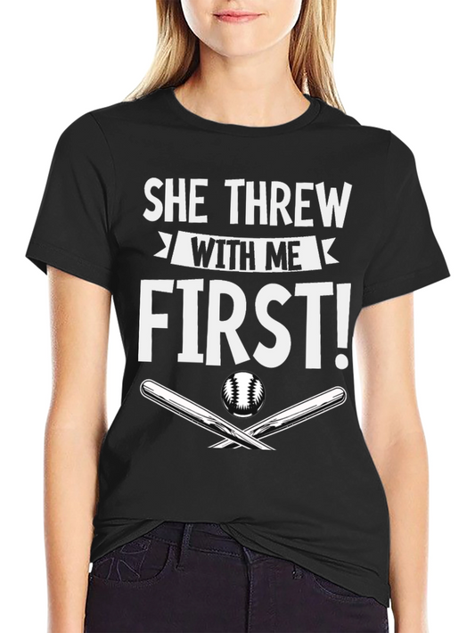 She Threw With Me First Baseball T-Shirt