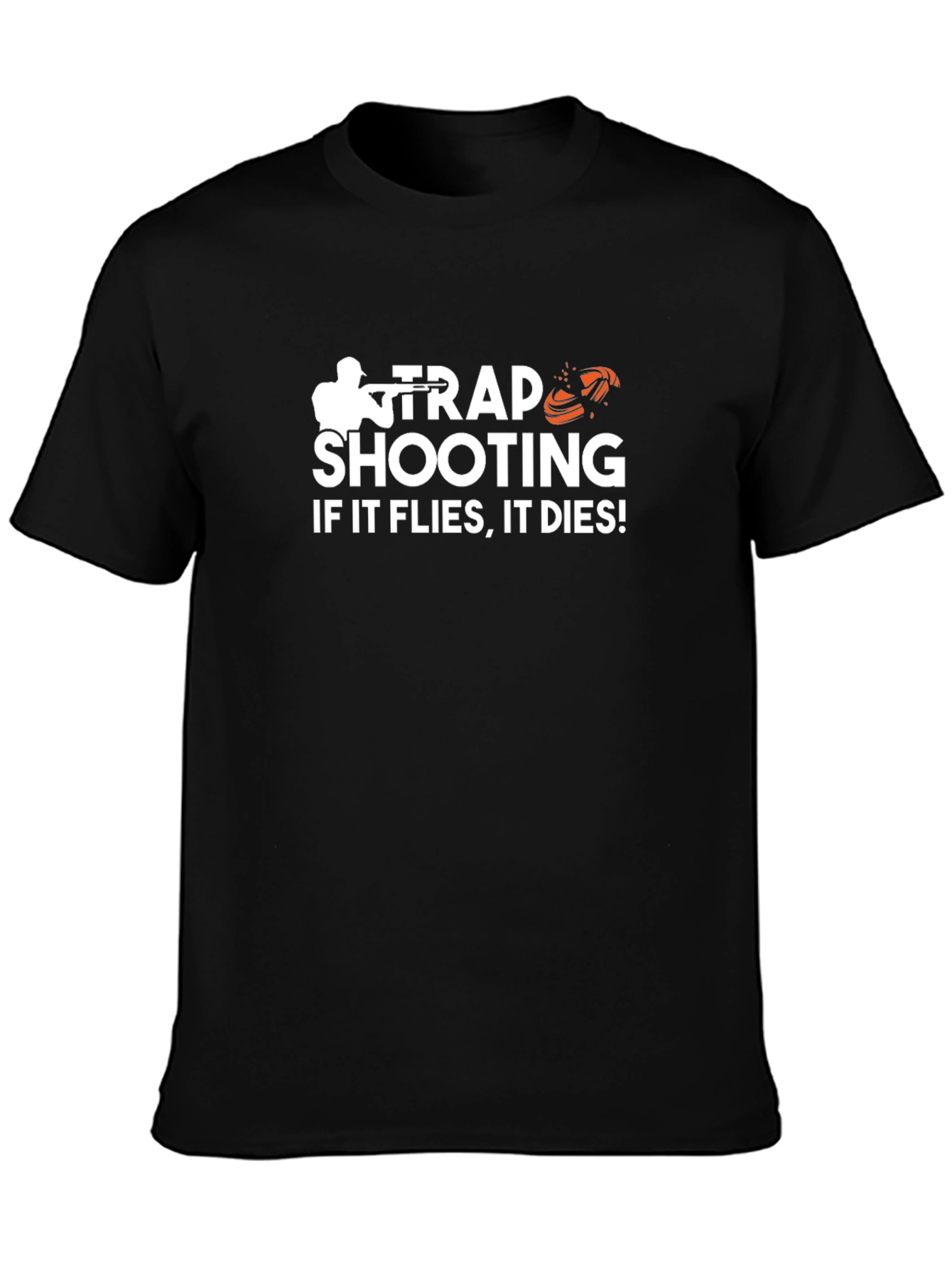 Trap Shooting T-Shirt: If It Flies It Dies!