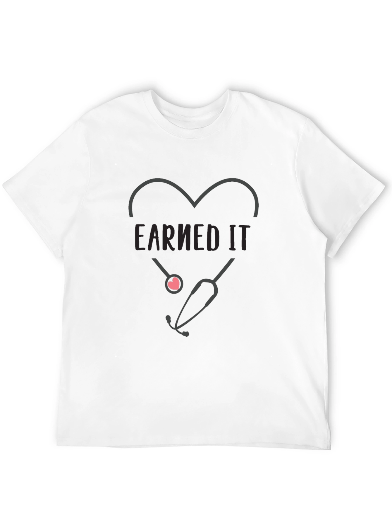 Earned It Nurse Heart Stethoscope Graphic Tee