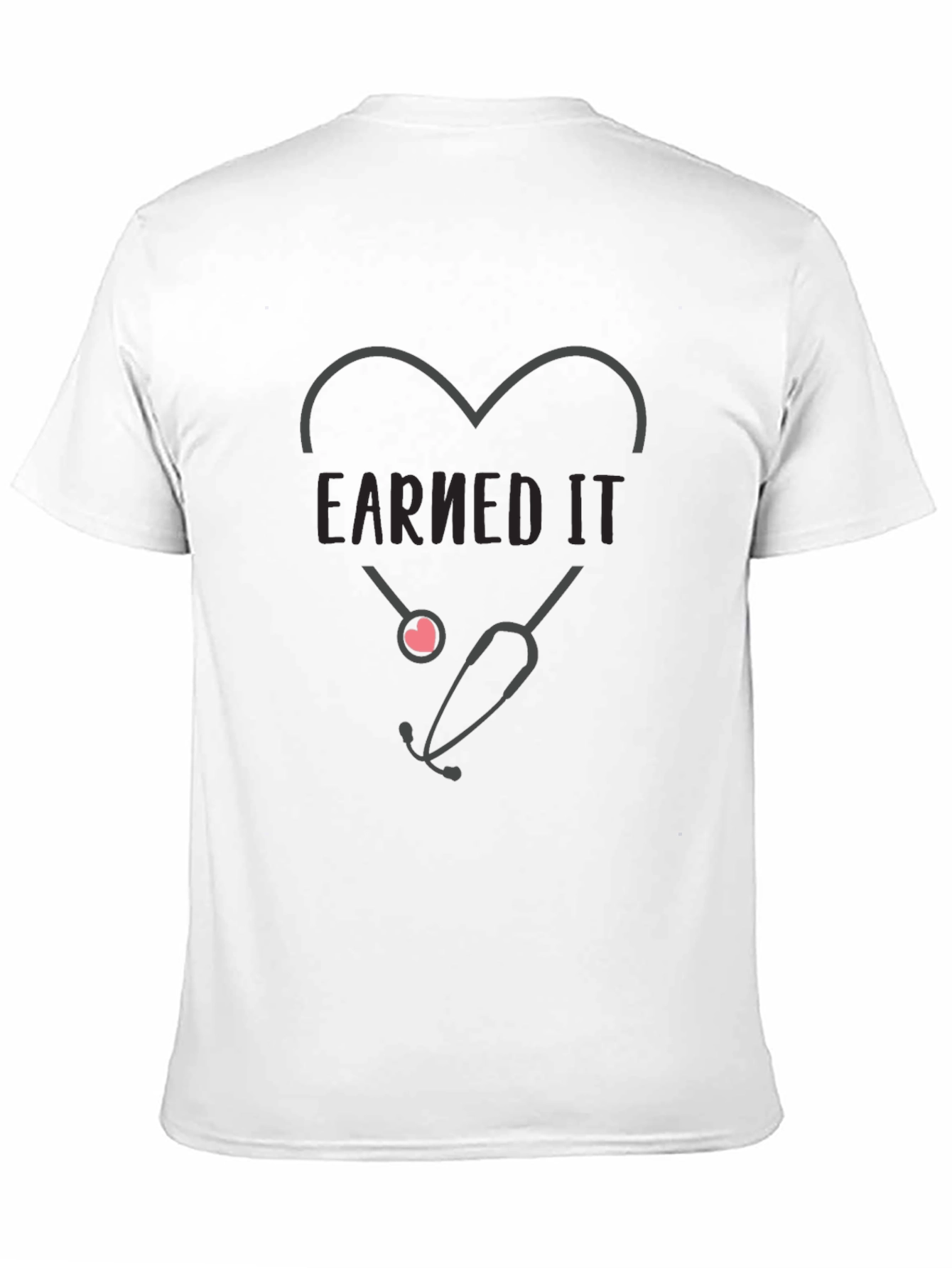 Earned It Nurse Heart Stethoscope Graphic Tee