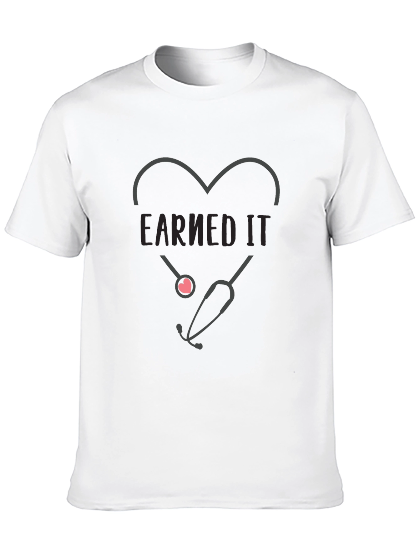 Earned It Nurse Heart Stethoscope Graphic Tee
