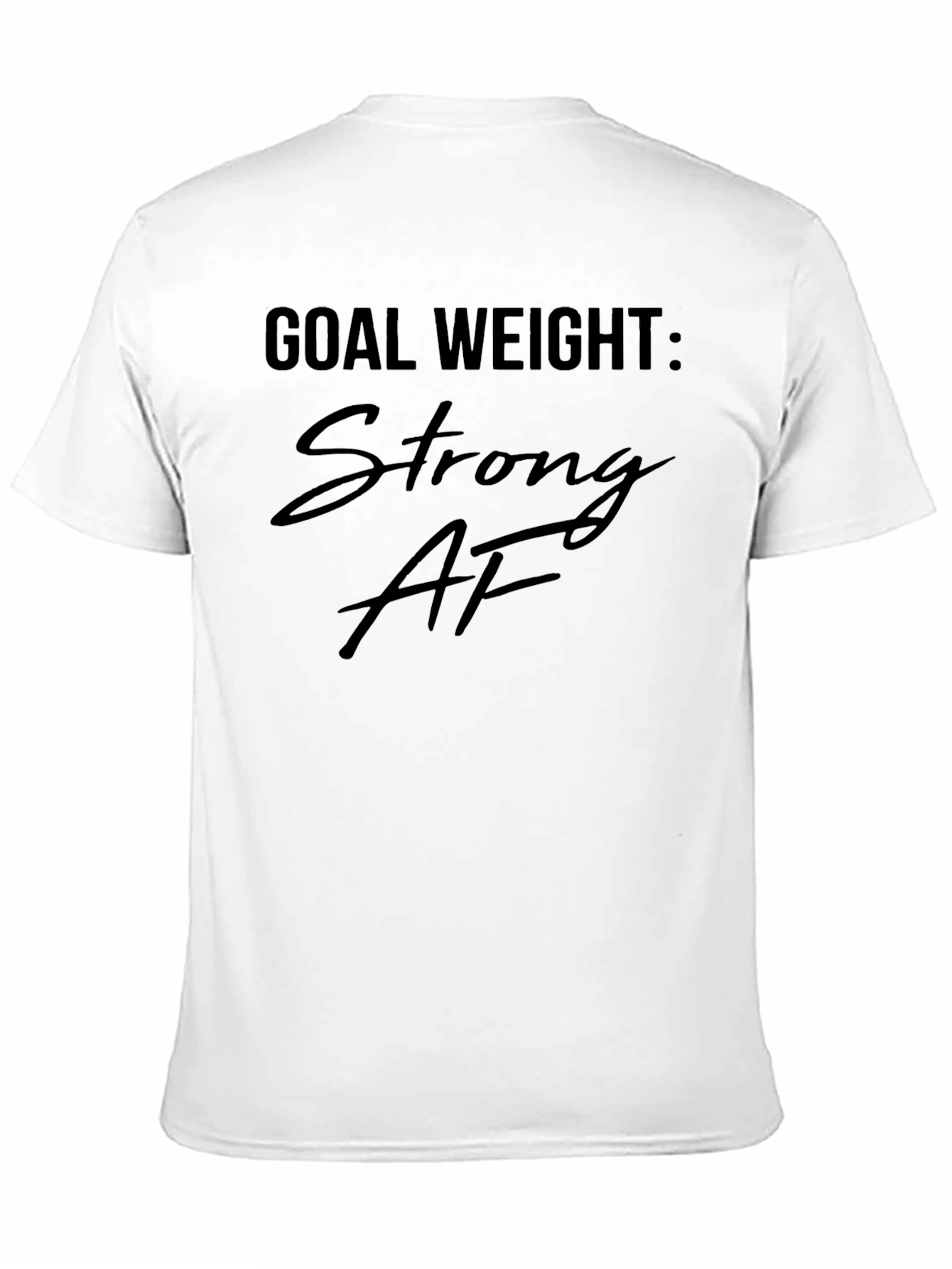 Strong AF Goal Weight T-Shirt - Black