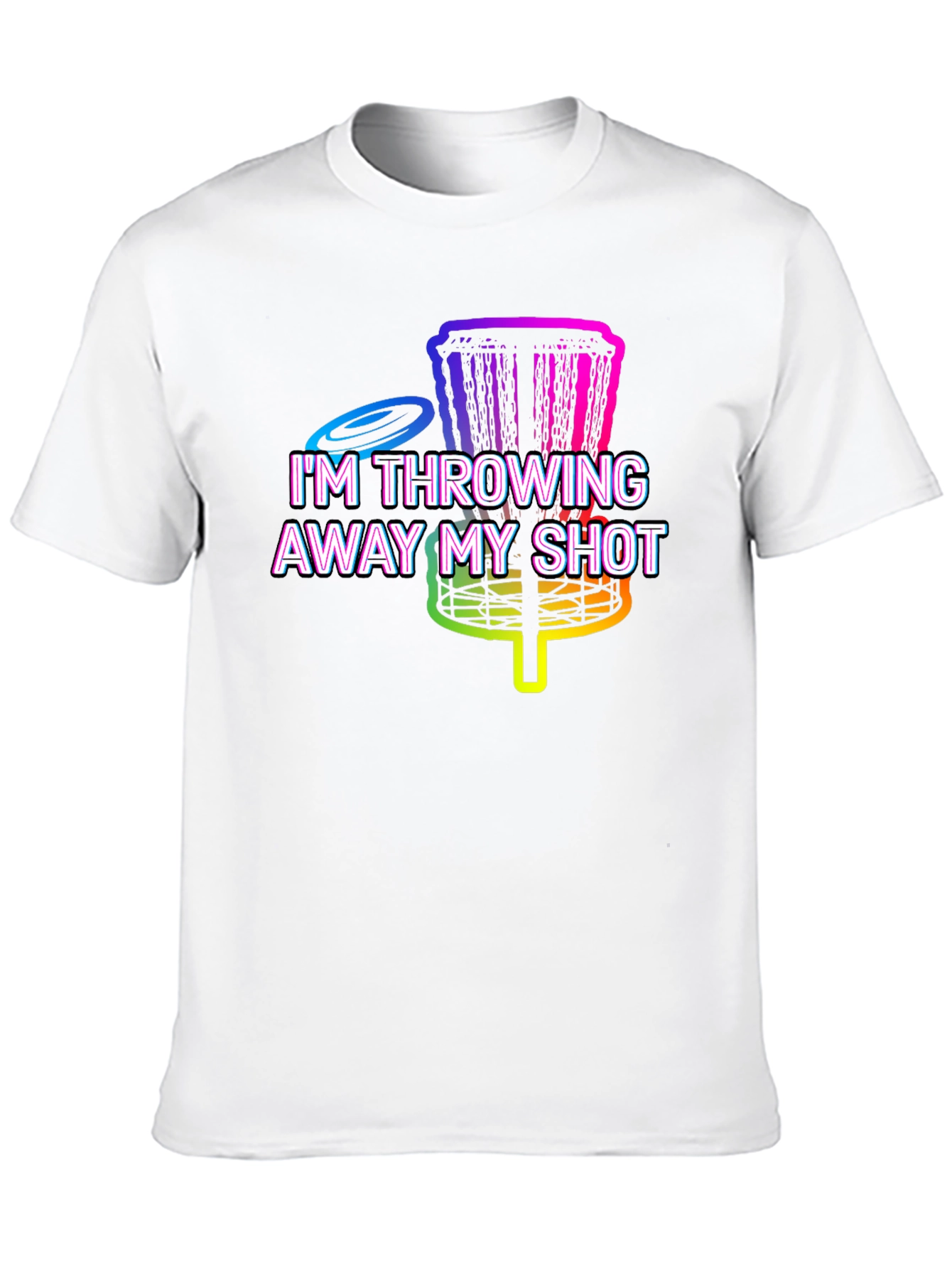 Im Throwing Away My Shot Disc Golf T-Shirt