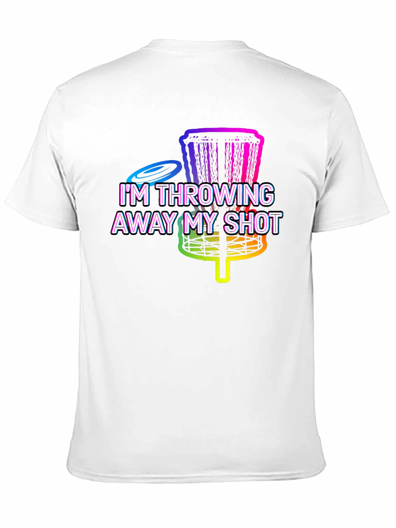 Im Throwing Away My Shot Disc Golf T-Shirt