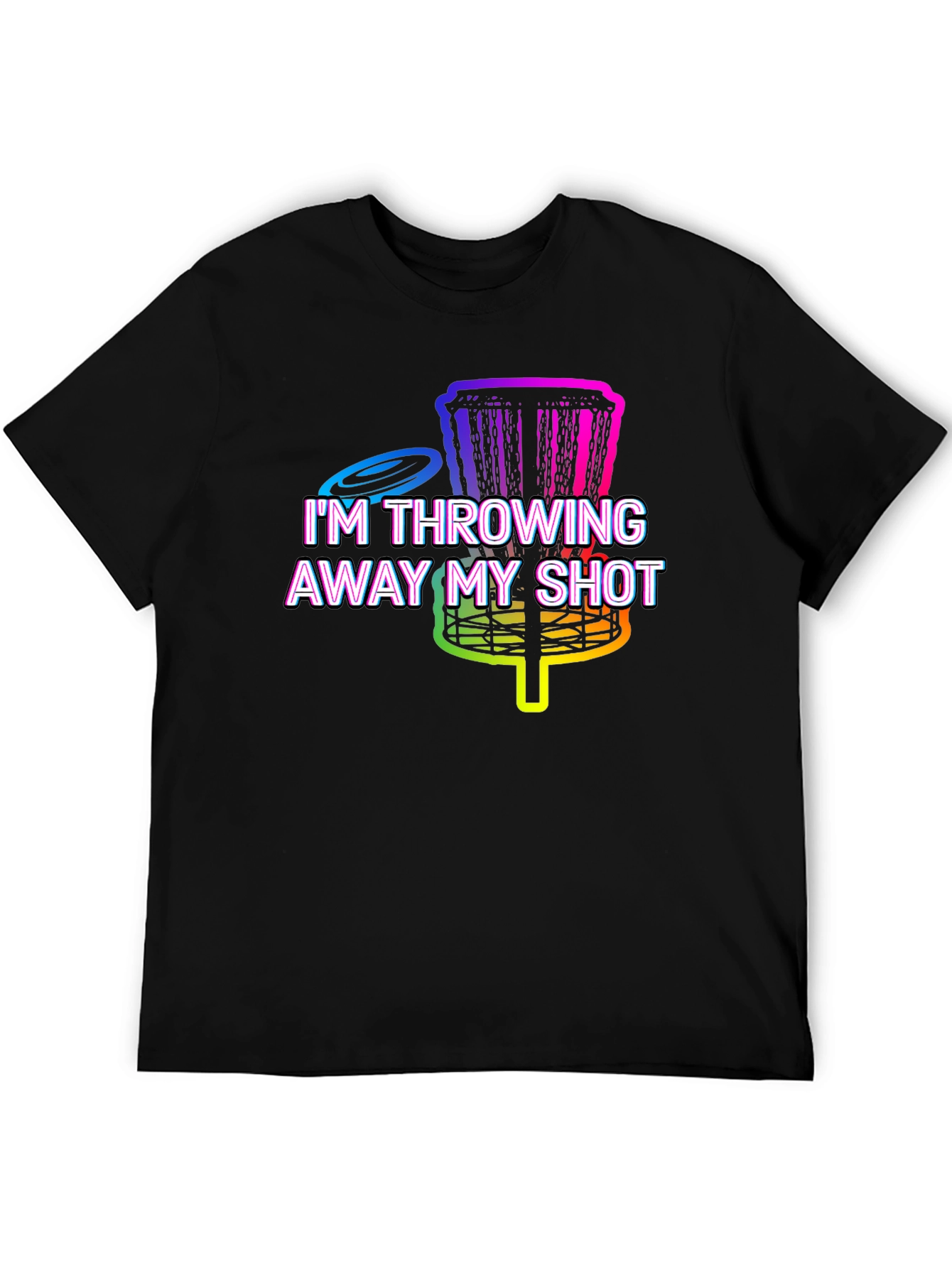 Im Throwing Away My Shot Disc Golf T-Shirt