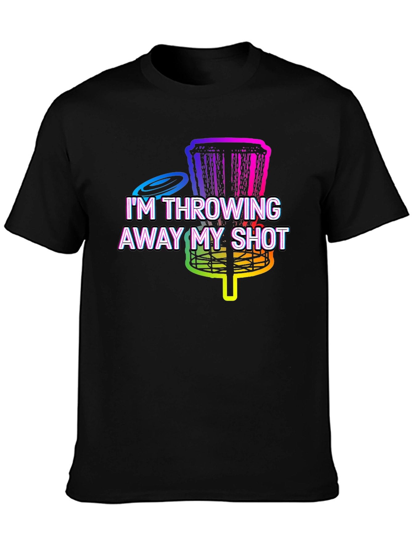 Im Throwing Away My Shot Disc Golf T-Shirt