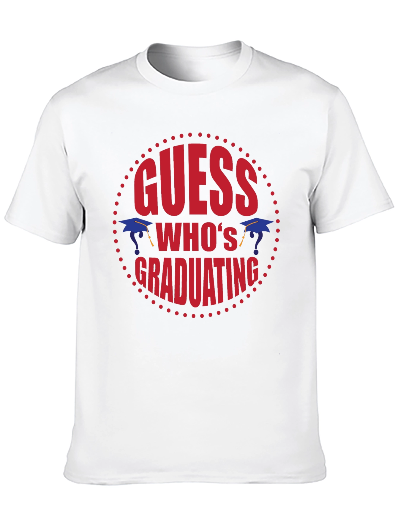 Guess Whos Graduating T-Shirt