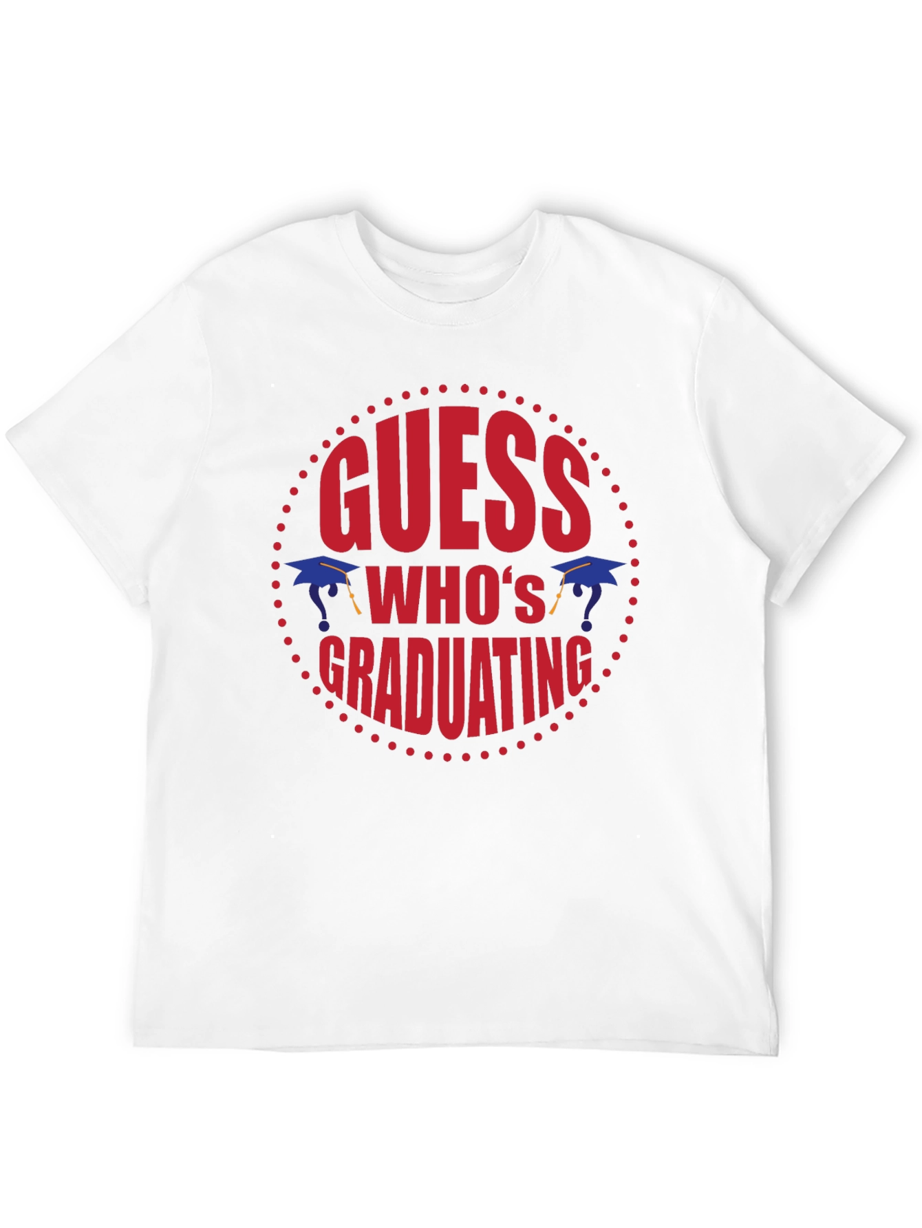 Guess Whos Graduating T-Shirt