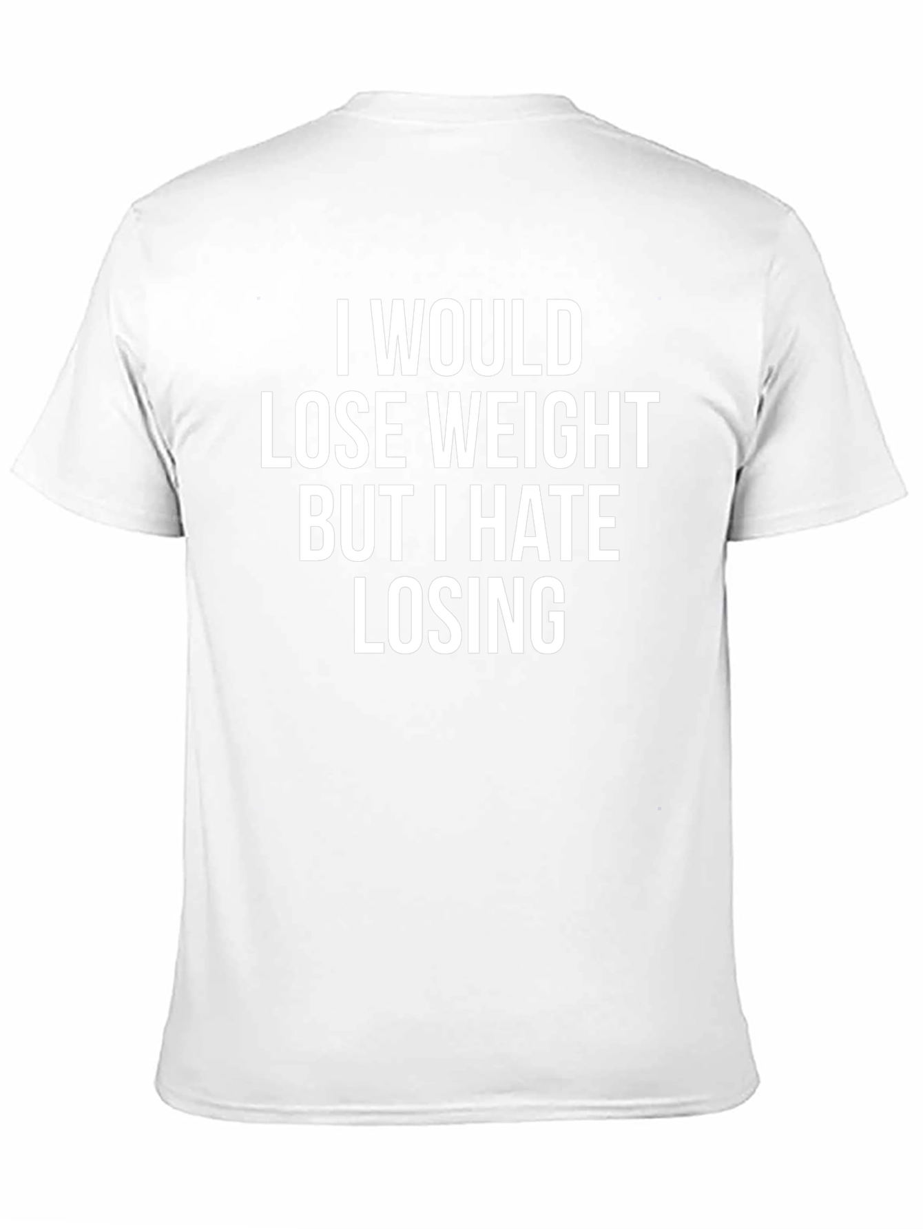 Funny Weight Loss T-Shirt - I Hate Losing!