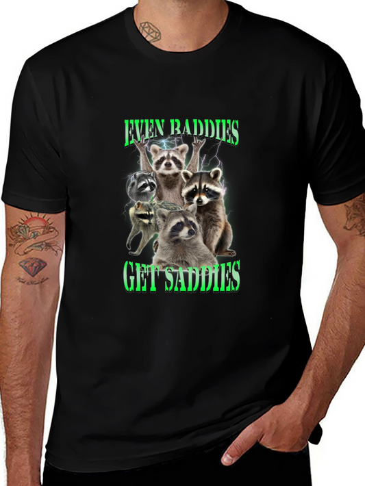 Even Baddies Get Saddies Raccoon T-Shirt