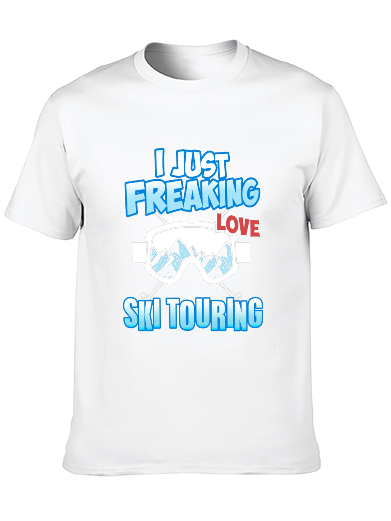 I Just Freaking Love Ski Touring T-Shirt