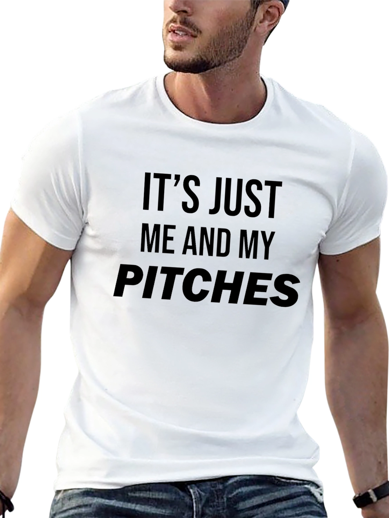 Its Just Me and My Pitches Black T-Shirt