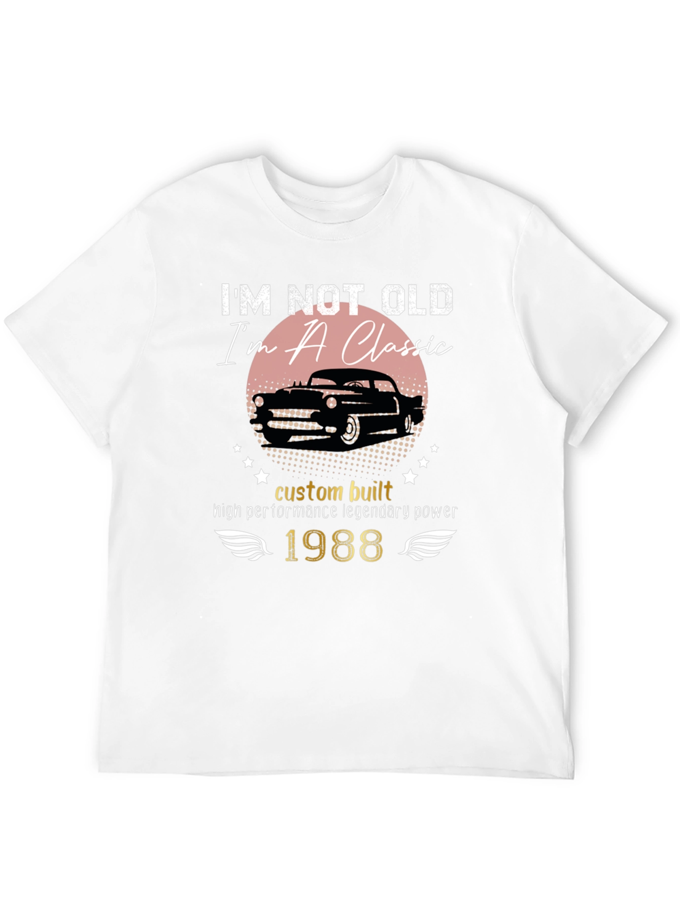Im Not Old Im A Classic - 1988 T-Shirt