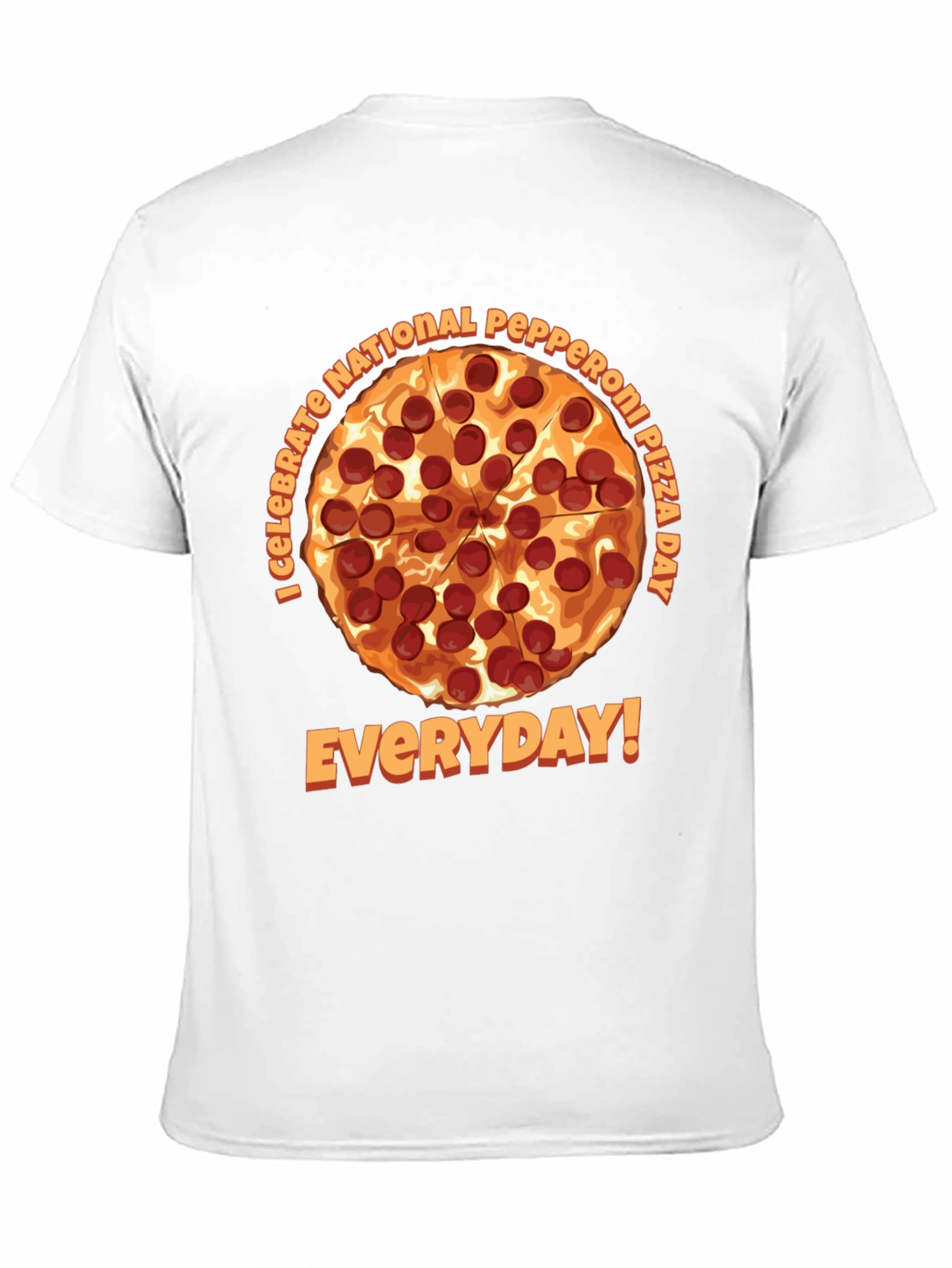 Pepperoni Pizza Day T-Shirt - Everyday Celebration