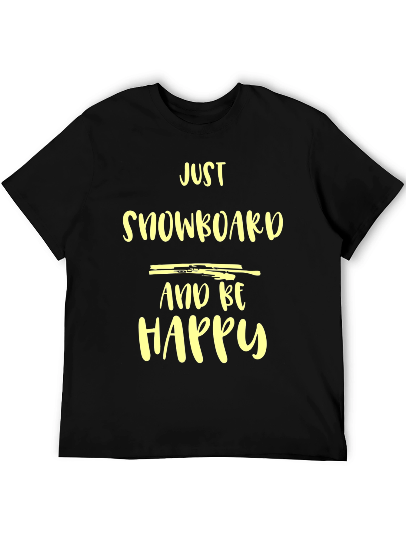 Just Snowboard & Be Happy Graphic T-Shirt