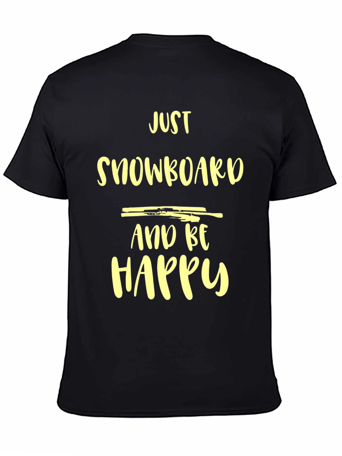 Just Snowboard & Be Happy Graphic T-Shirt