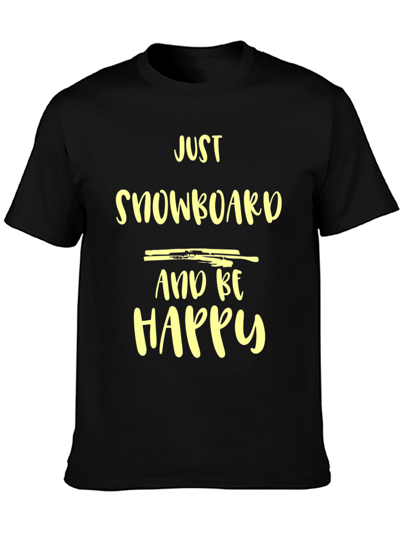 Just Snowboard & Be Happy Graphic T-Shirt