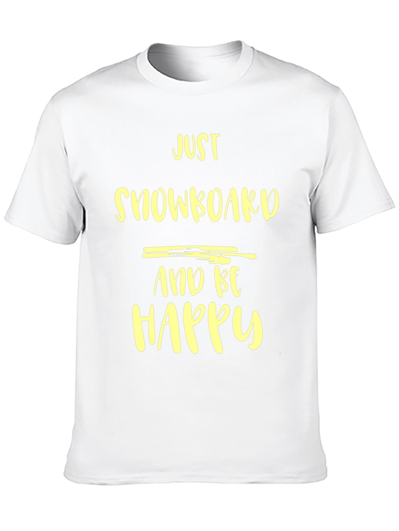 Just Snowboard & Be Happy Graphic T-Shirt