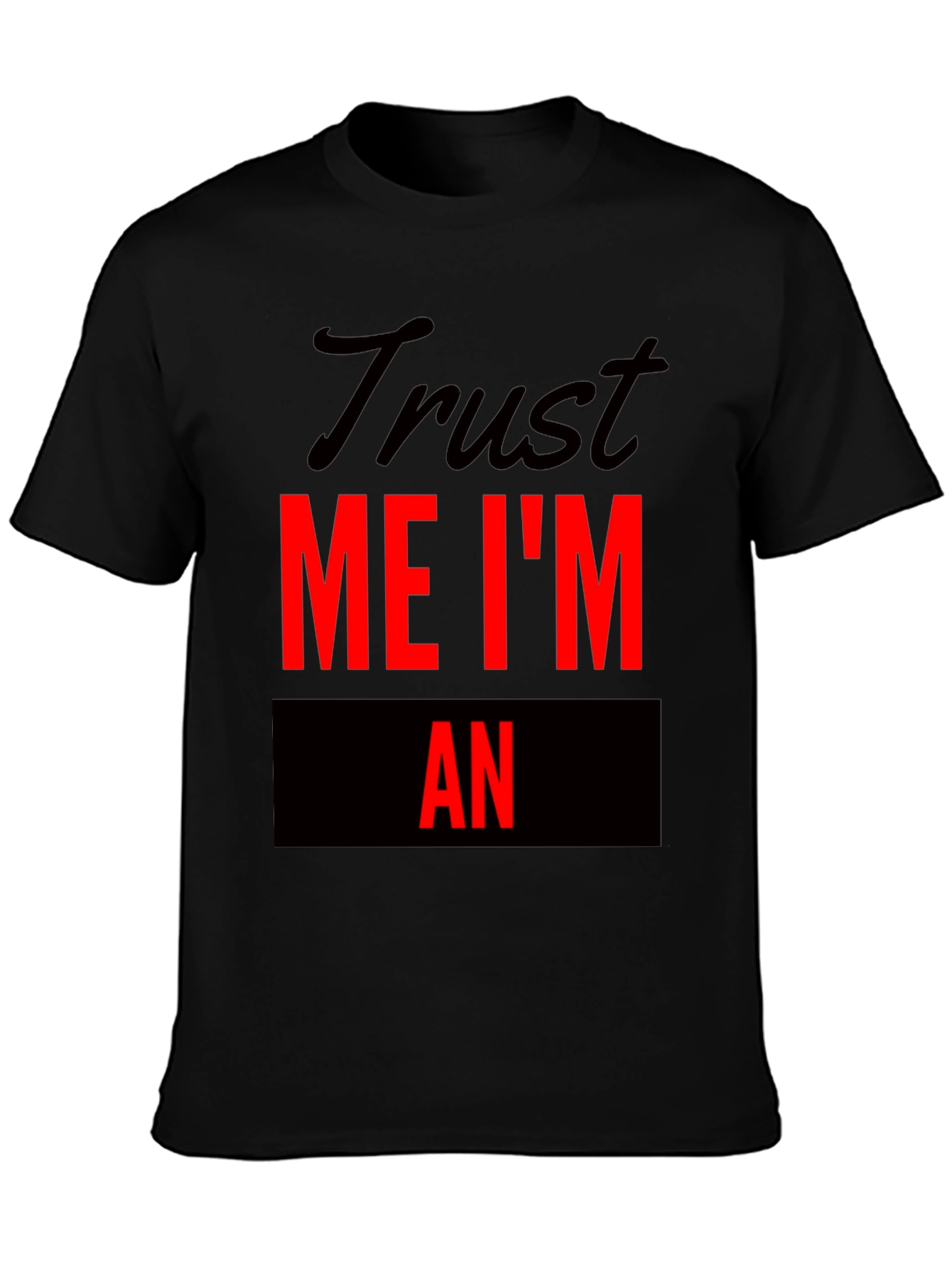 Trust Me Im An Funny T-Shirt