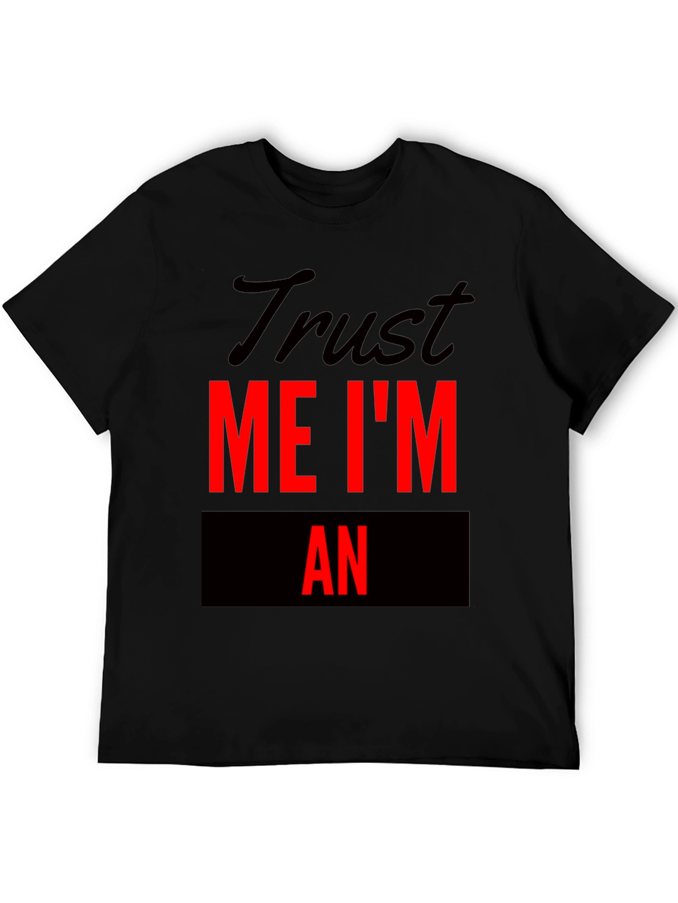Trust Me Im An Funny T-Shirt