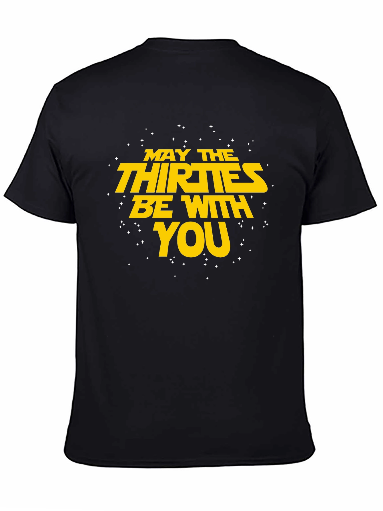 May The Thirties Be With You T-Shirt