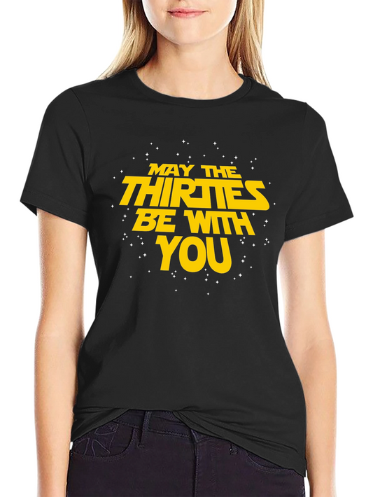 May The Thirties Be With You T-Shirt