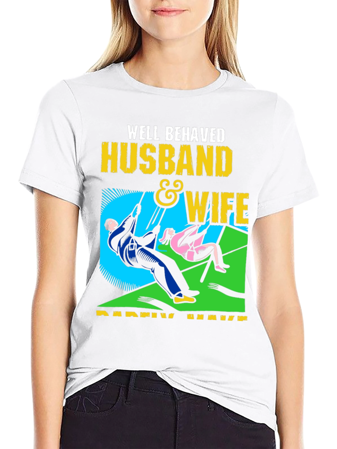 Well Behaved Husband & Wife T-Shirt