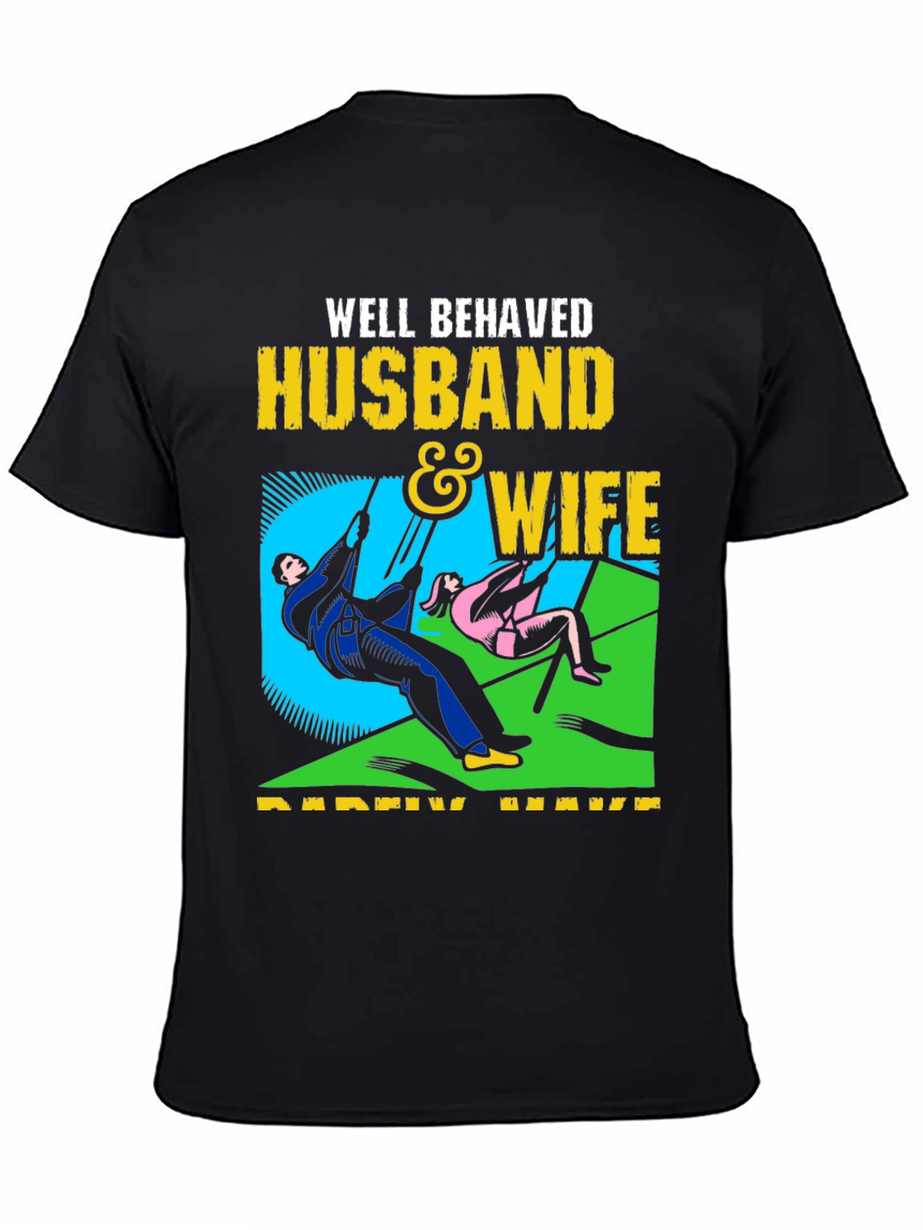 Well Behaved Husband & Wife T-Shirt