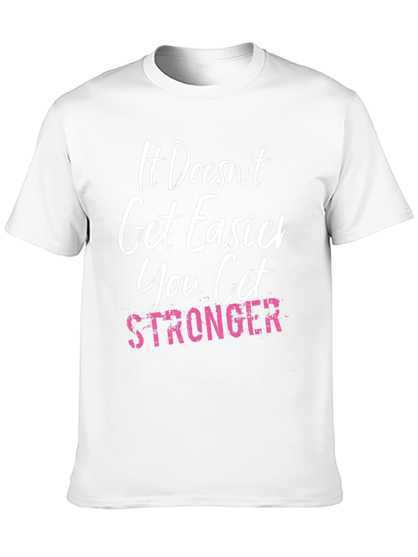It Doesnt Get Easier T-Shirt