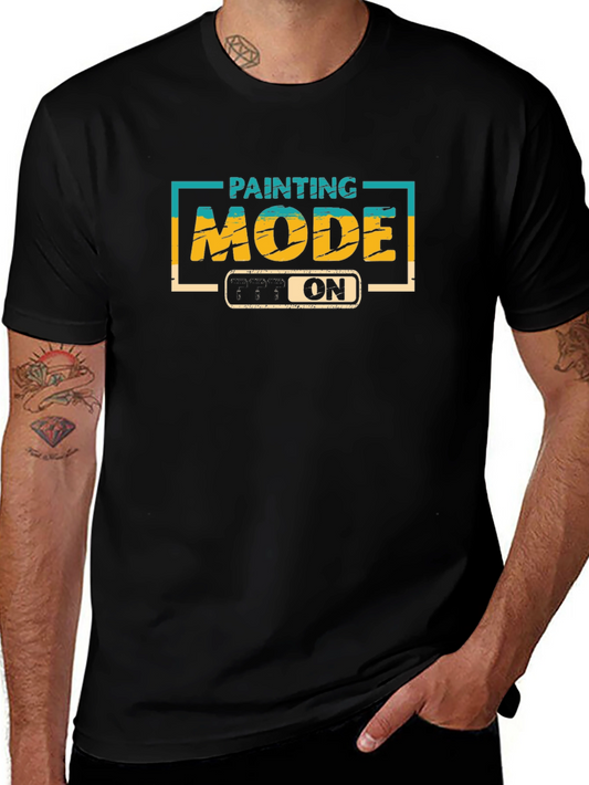 Painting Mode ON T-Shirt - Artist Gift