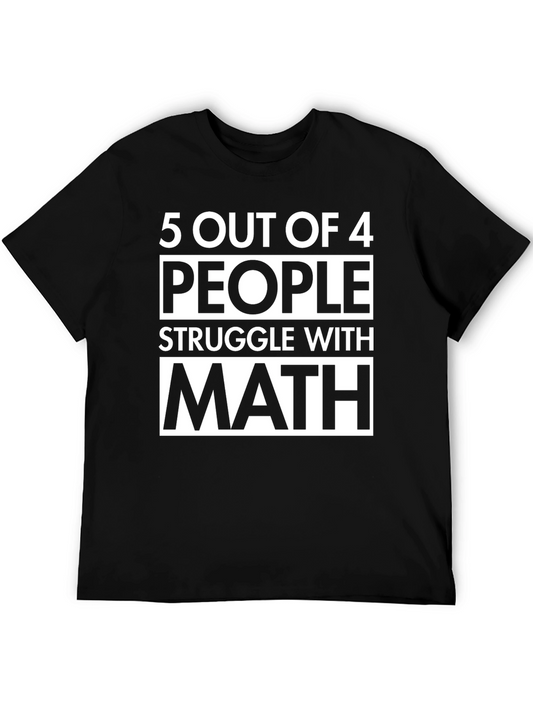 Funny Math T-Shirt - 5 Out of 4 People Struggle