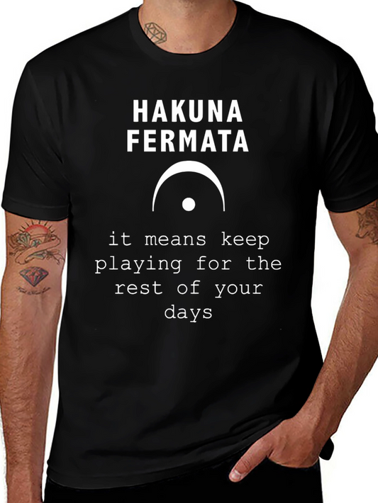 Hakuna Fermata Graphic T-Shirt - Musical Humor Tee