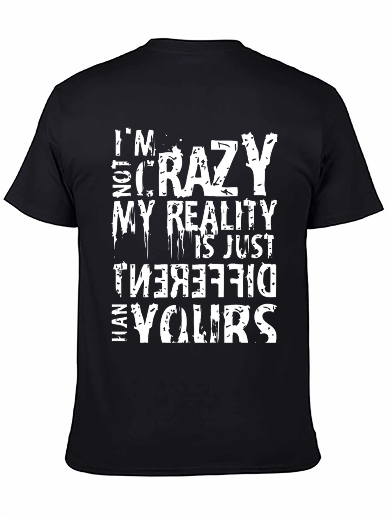Crazy Reality Graphic Tee - Funny Sarcastic Mens Shirt