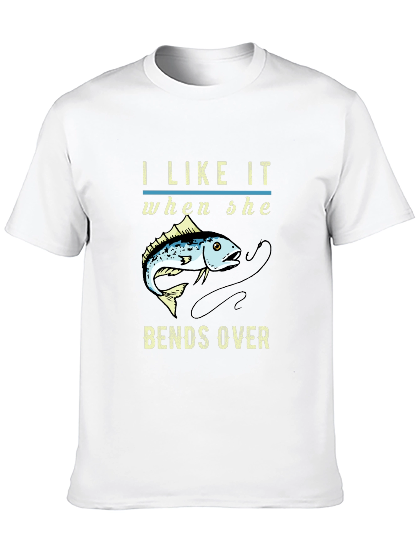 I Like it When She Bends Over Fishing T-Shirt