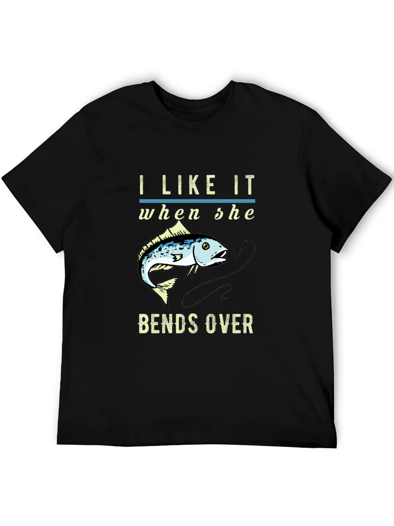 I Like it When She Bends Over Fishing T-Shirt