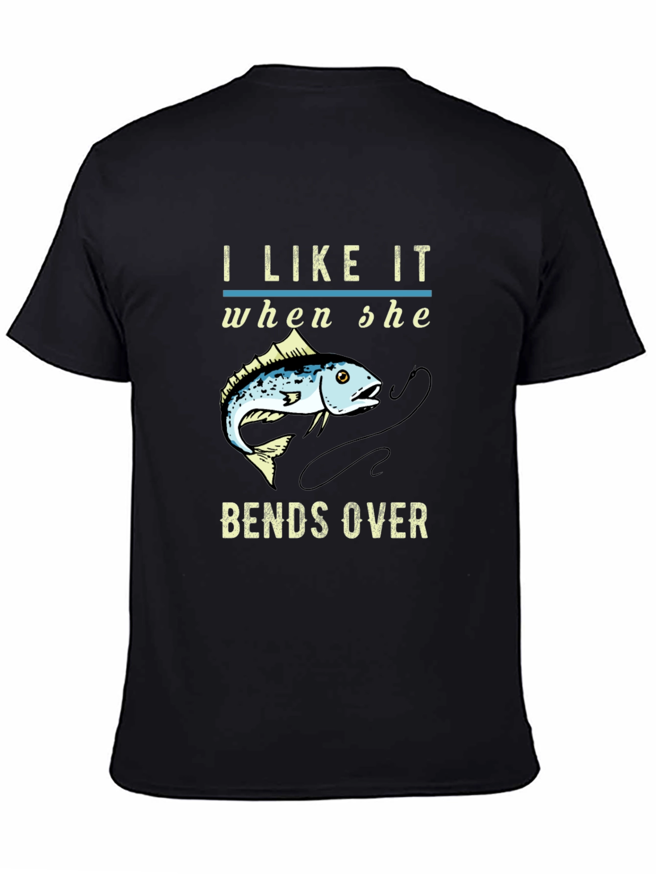 I Like it When She Bends Over Fishing T-Shirt
