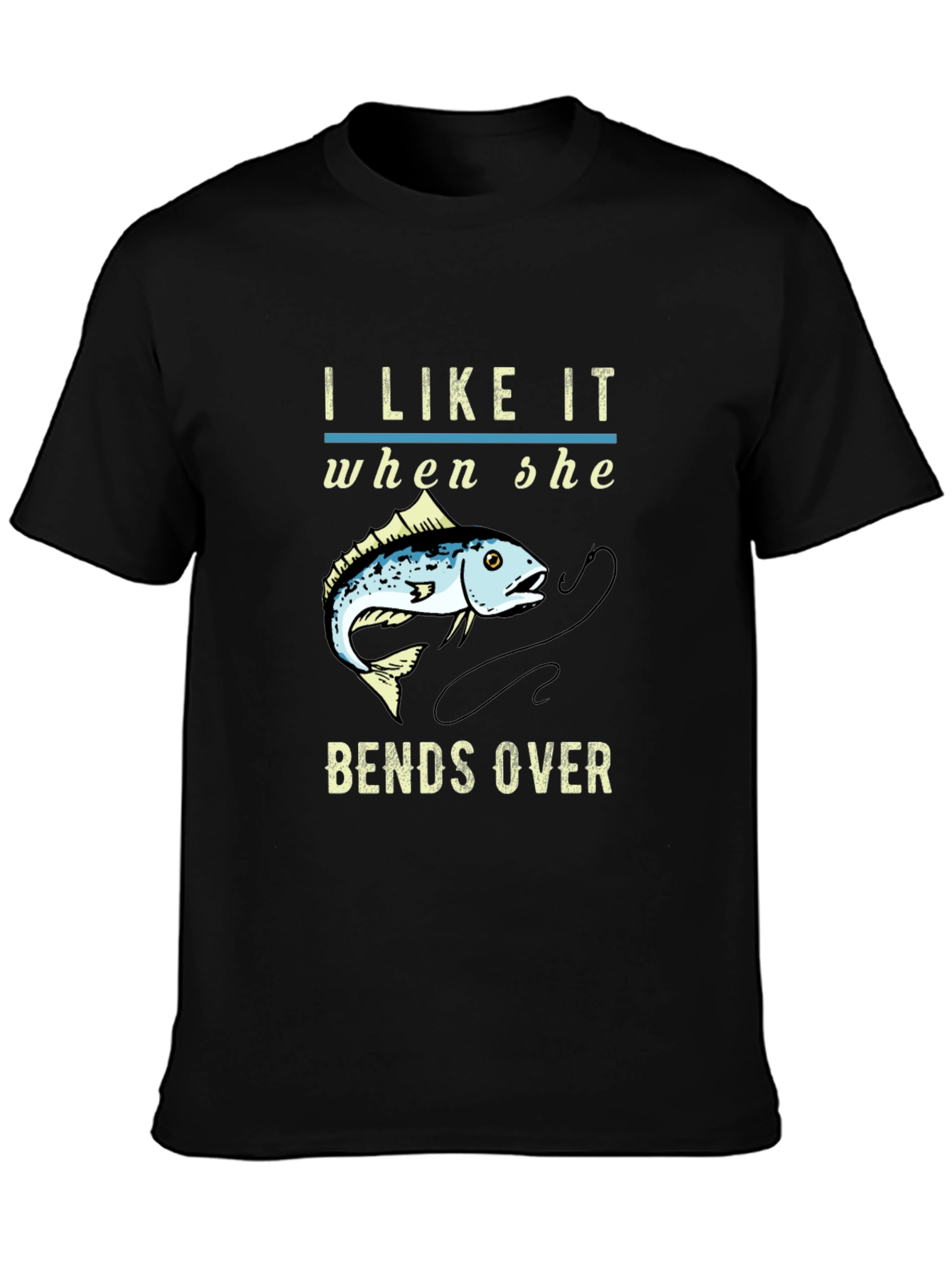 I Like it When She Bends Over Fishing T-Shirt
